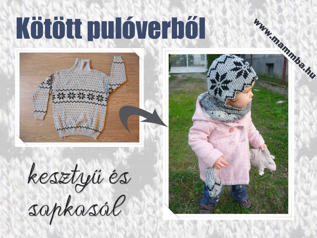 Kötött pulcsiből kesztyű és sapkasál