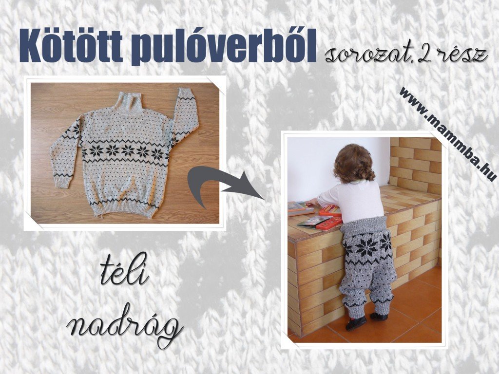 Kötött pulcsiból téli nadrág